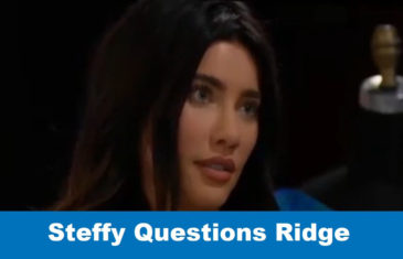 The Bold and The Beautiful Spoilers: Steffy Questions Ridge