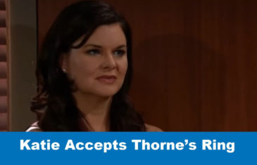 The Bold and the Beautiful spoilers: Katie Accepts Thorne’s Ring