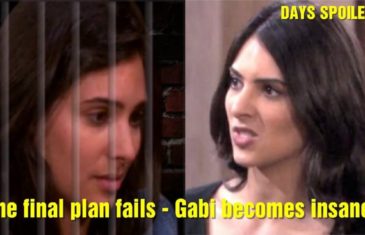 Days of Our Lives Spoilers The final plan fails Gabi becomes insane