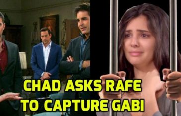 Days of our lives Spoilers Chad asks Rafe to capture Gabi