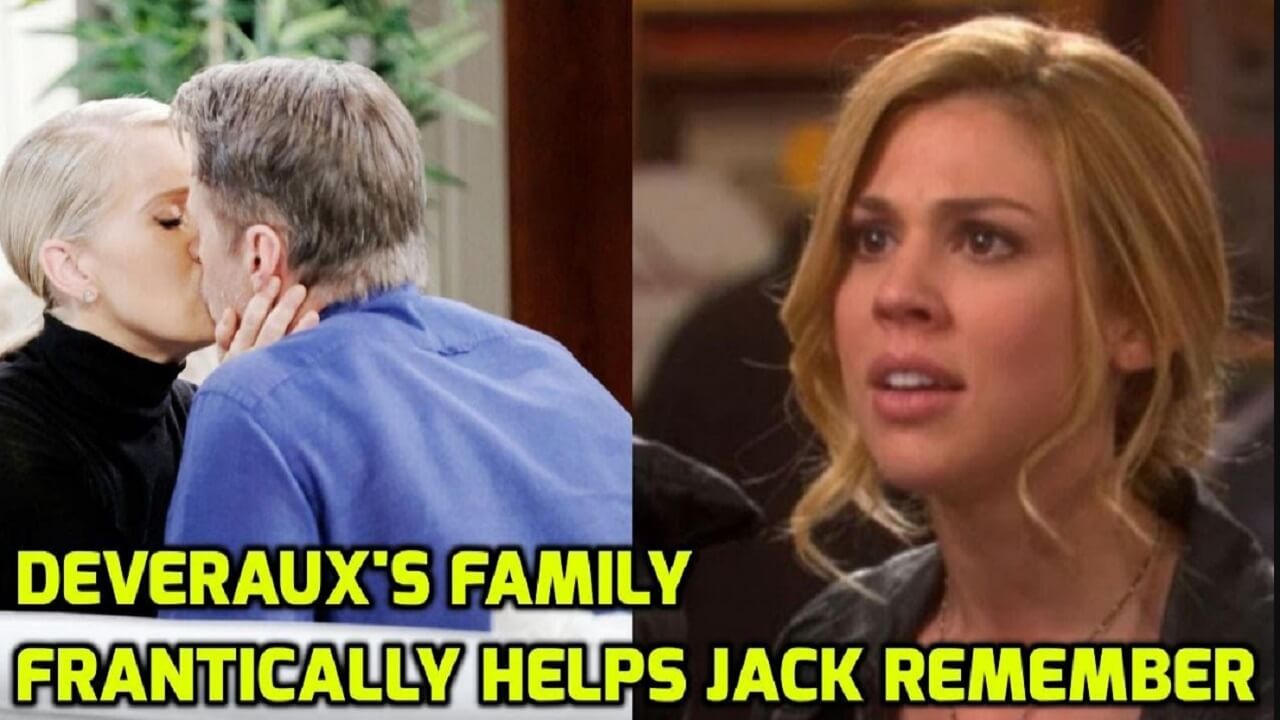 Days of our lives Spoilers Deveraux’s family frantically helps Jack remember