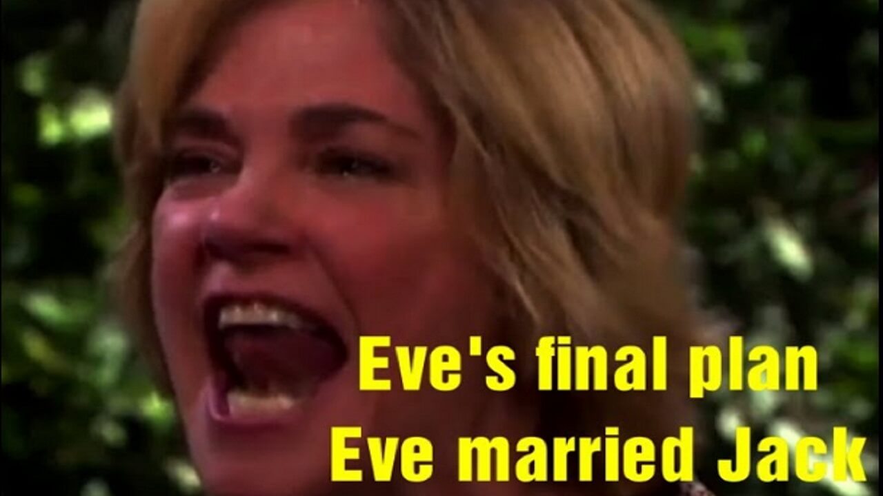 Days of Our Lives Spoilers Eve’s final plan, Eve married Jack