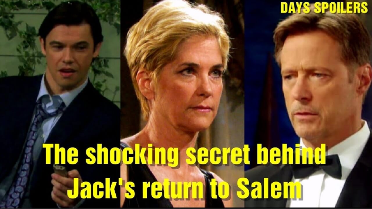 Days of Our Lives Spoilers Shocking secret behind Jack’s return to Salem