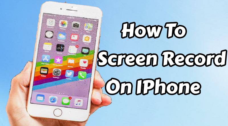 How To Screen Record On IPhone 8 and iPhone 8 Plus
