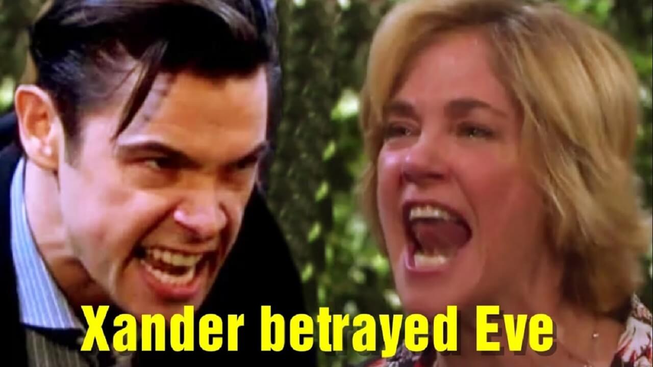 Days of Our Lives Spoilers Xander betrayed Eve – Eve crazy