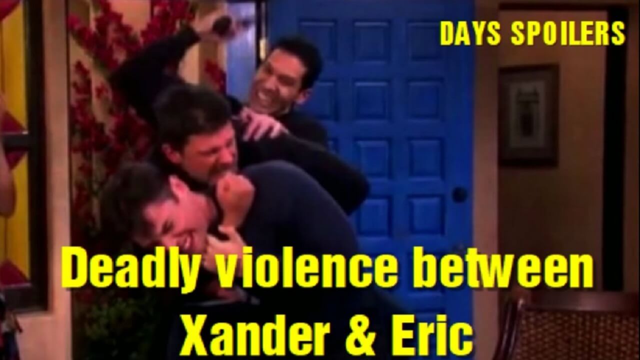 Days of Our Lives Spoilers: Deadly violence between Xander and Eric