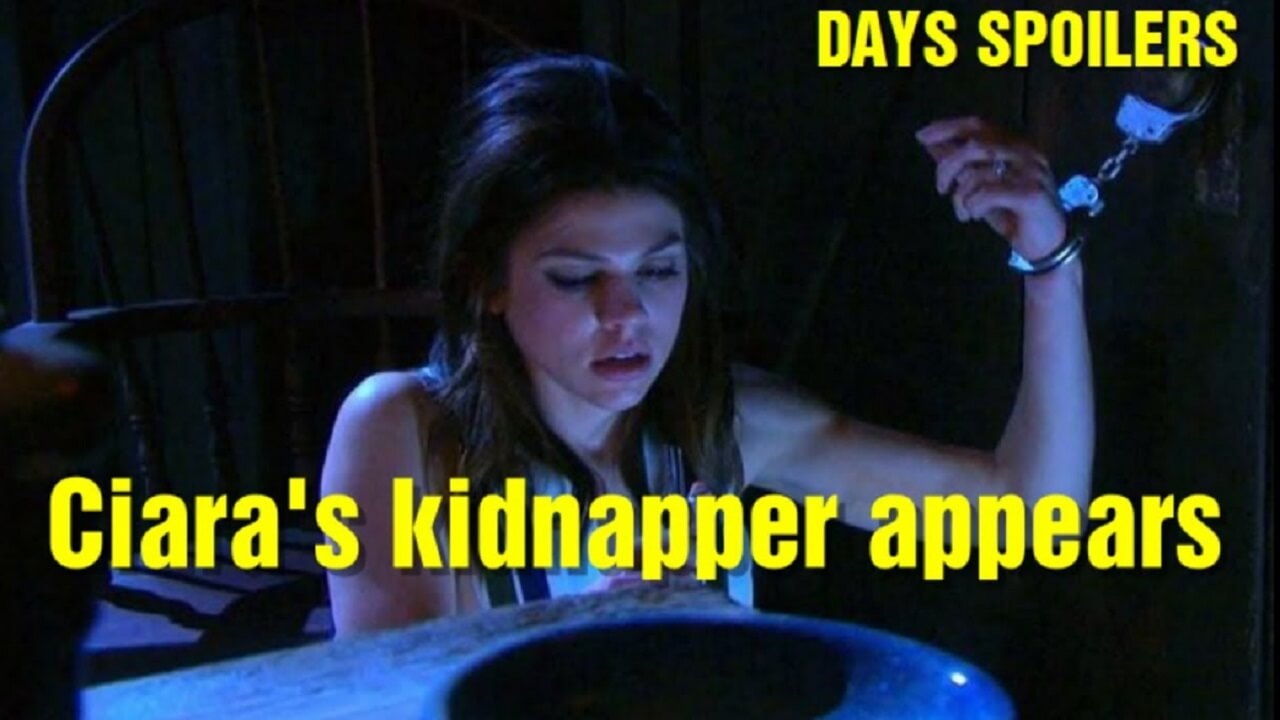 Days of Our Lives spoilers Ciara’s kidnapper appears, shocking everyone
