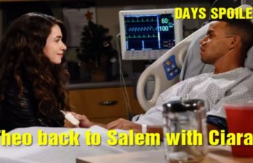 Days of Our Lives Spoilers Theo back to Salem with Ciara