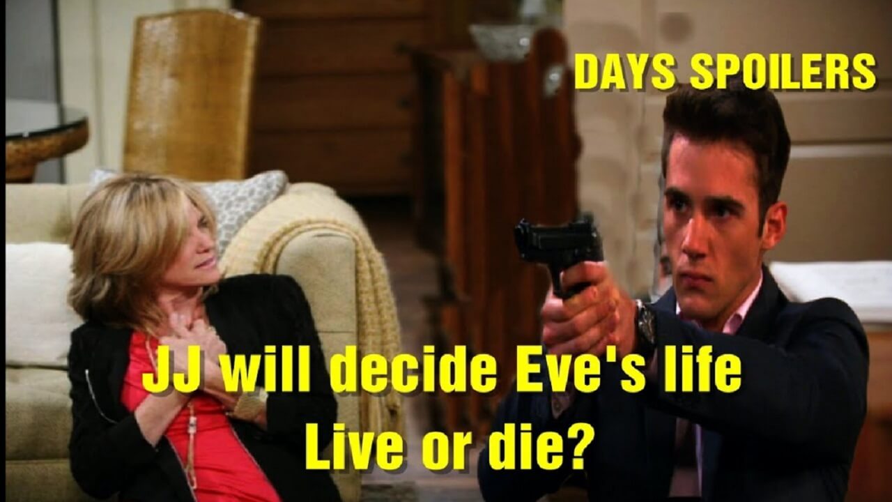Days of Our Lives Spoilers JJ will decide Eve’s life – Live or die?