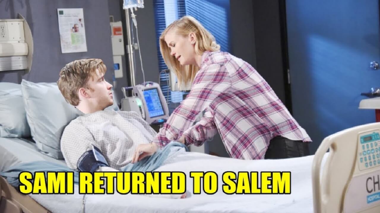 Days of Our Lives Spoilers Sami returned to Salem immediately