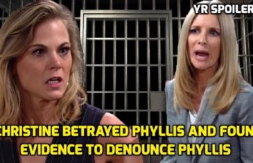 The Young And The Restless Spoilers Christine betrayed Phyllis and found evidence to denounce Phyllis