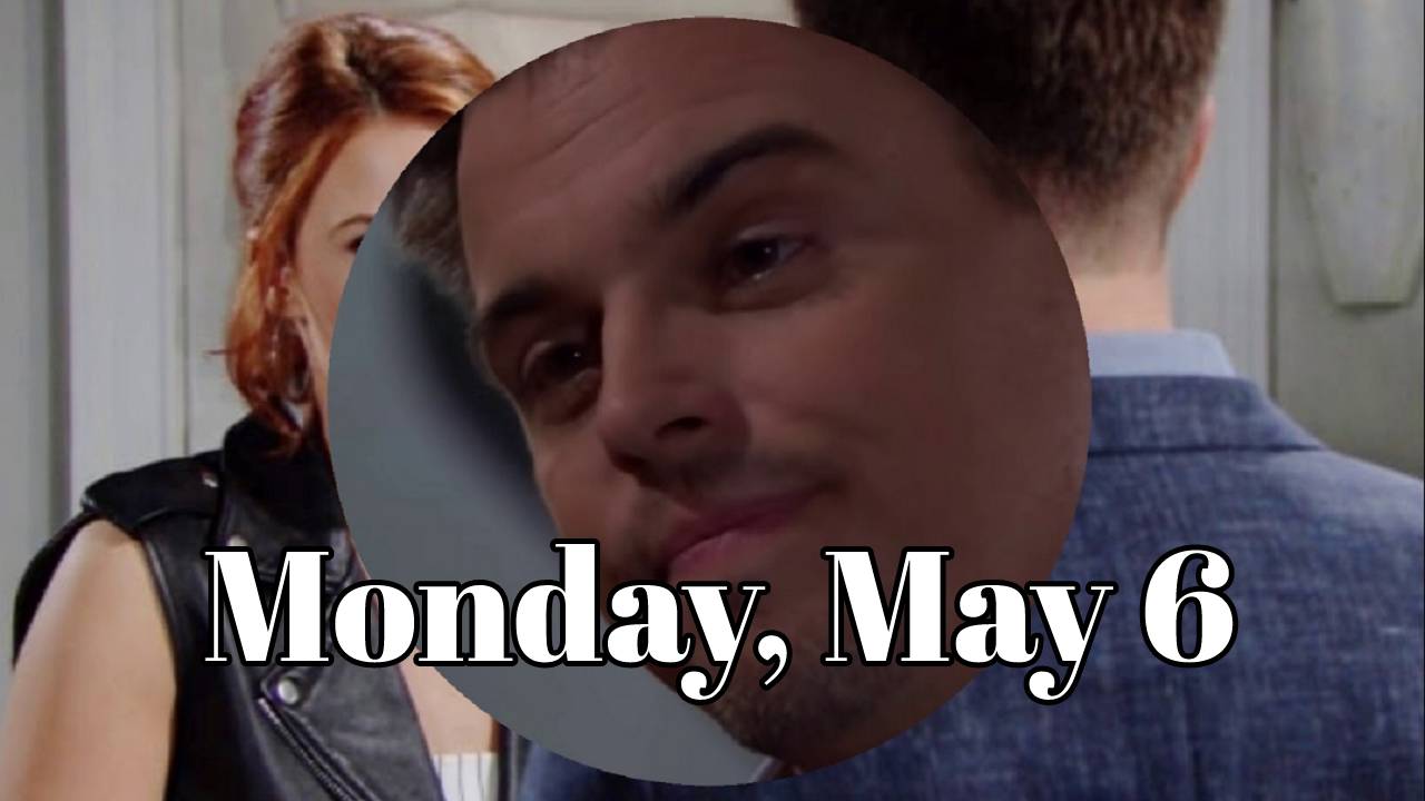 The Bold and the Beautiful Spoilers for Monday, May 6