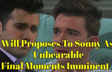 Days Of Our Lives Spoilers : Will Proposes To Sonny As Unbearable Final Moments Imminent