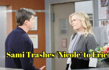 Days of our Lives spoilers for Friday, June 21 : Sami Trashes ‘Nicole’ to Eric